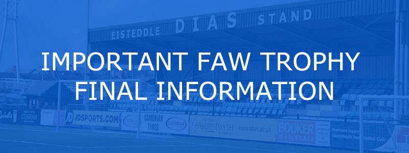 Important FAW Trophy Final Information